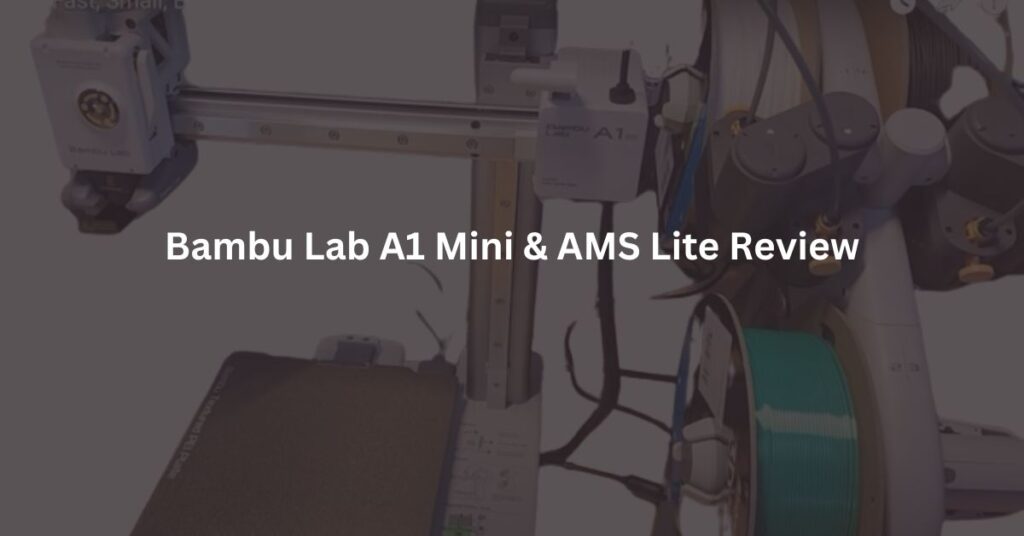 Bambu Lab New A1 Mini & AMS Lite Review - 3dPrintDXB