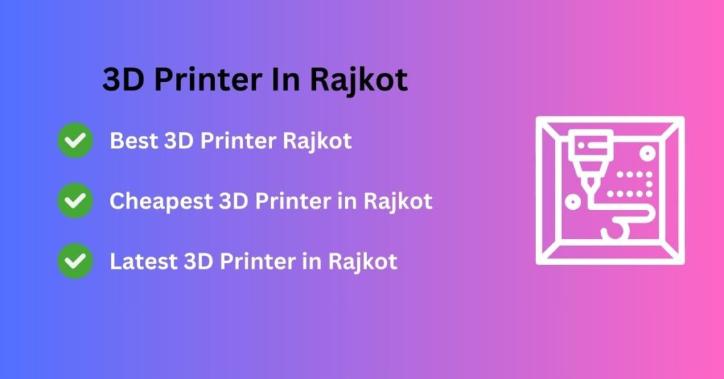 3d printer in Rajkot