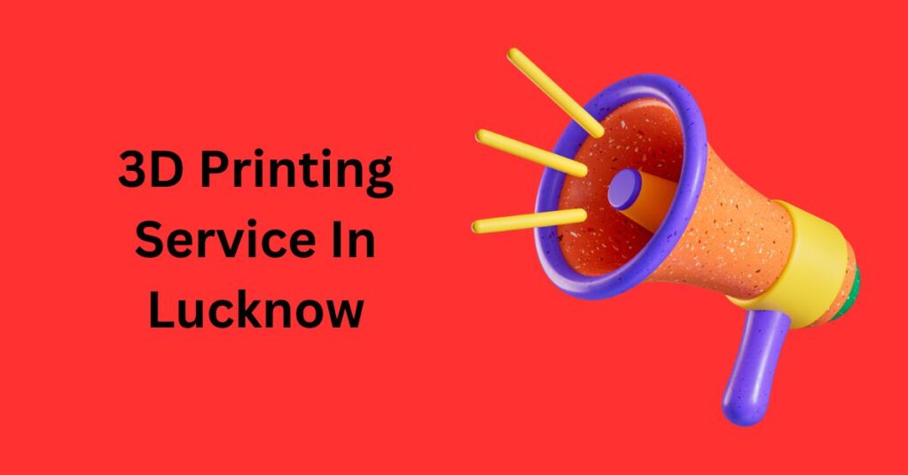 3D Printing In Lucknow