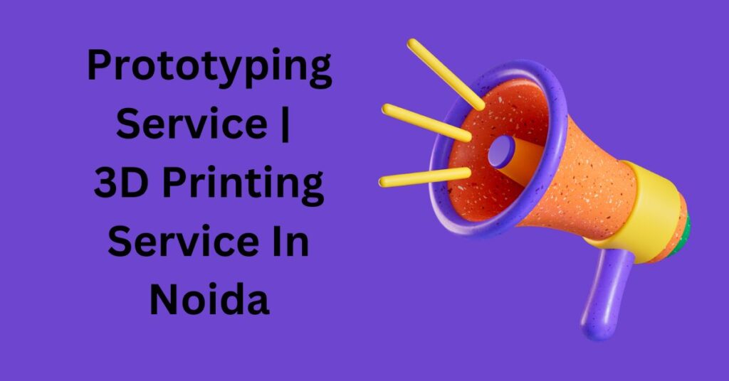 3d printing service noida