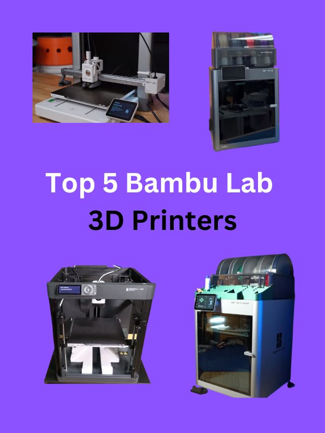 Top 5 Bambu Lab Printers