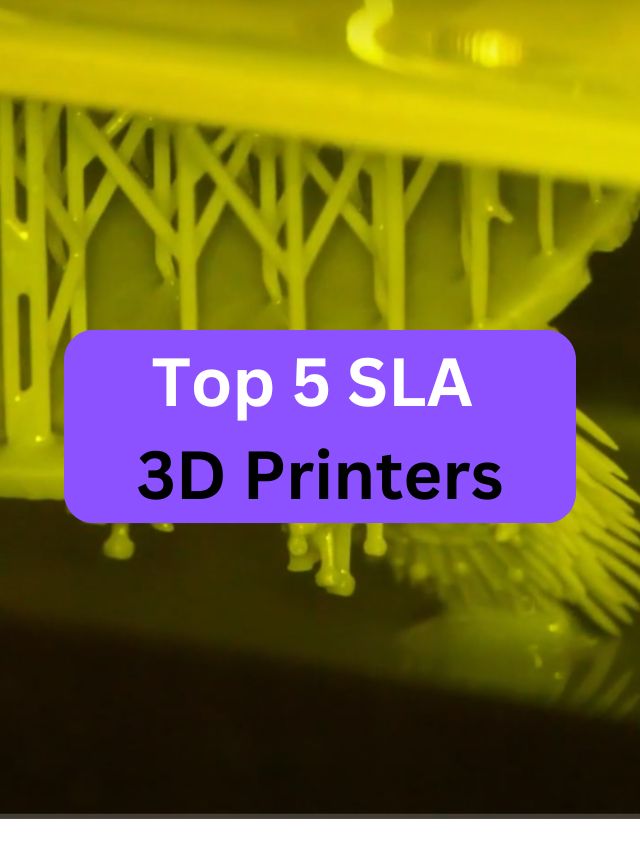 Top 5 SLA 3D Printers